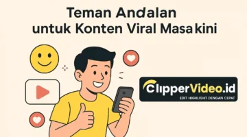 clippervideo.id: Teman Andalan untuk Konten Viral Masa Kini